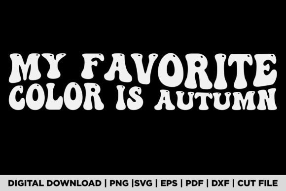 My Favorite Color is Autumn: A T-Shirt Design for the Season